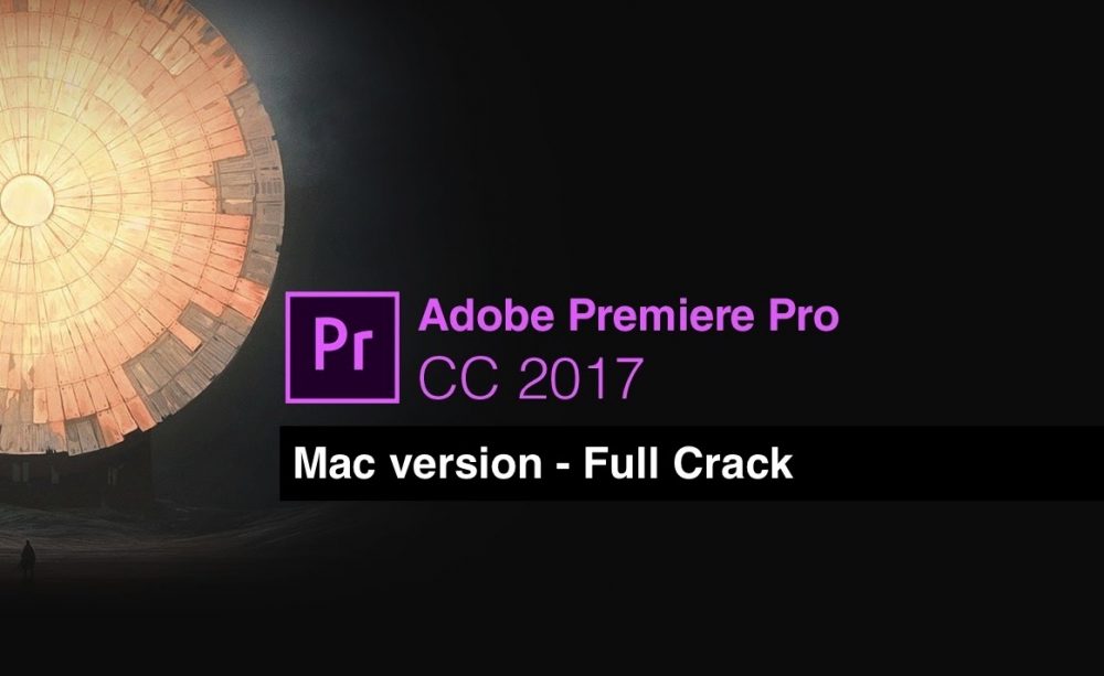 adobe premiere pro cc 2017 crack for mac